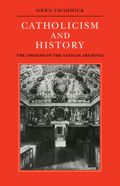 Catholicism and History; The Opening of the Vatican Archives (Paperback / softback) 9780521093309