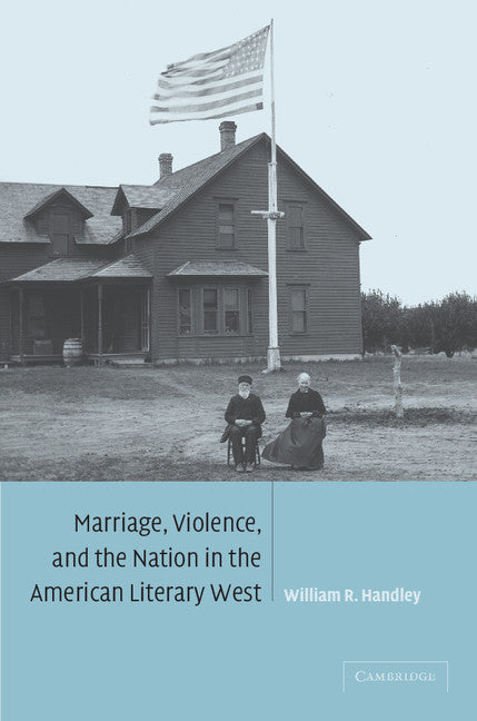 Marriage, Violence and the Nation in the American Literary West (Paperback / softback) 9780521093422