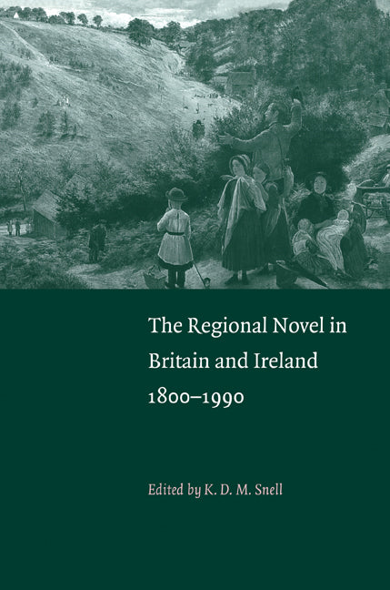 The Regional Novel in Britain and Ireland; 1800–1990 (Paperback / softback) 9780521093439
