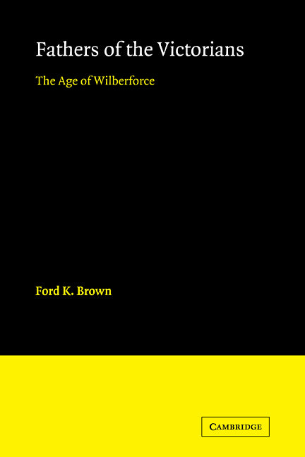 Fathers of the Victorians; The Age of Wilberforce (Paperback / softback) 9780521093484