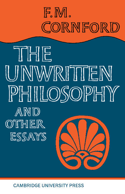 The Unwritten Philosophy and Other Essays (Paperback / softback) 9780521094443