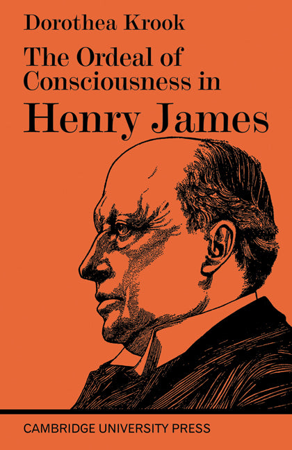 The Ordeal of Consciousness in Henry James (Paperback / softback) 9780521094498