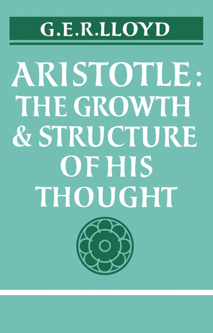 Aristotle; The Growth and Structure of his Thought (Paperback / softback) 9780521094566