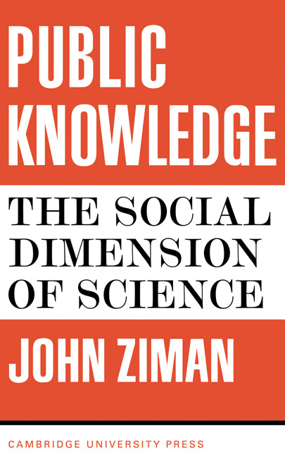 Public Knowledge; An Essay Concerning the Social Dimension of Science (Paperback / softback) 9780521095198
