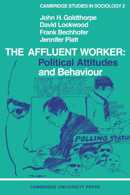 The Affluent Worker; Political attitudes and behaviour (Paperback / softback) 9780521095266