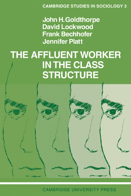 The Affluent Worker in the Class Structure (Paperback / softback) 9780521095334