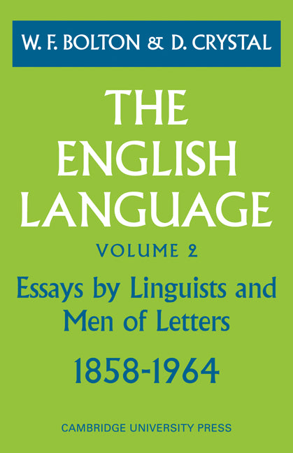 The English Language: Volume 2, Essays by Linguists and Men of Letters, 1858–1964 (Paperback / softback) 9780521095457