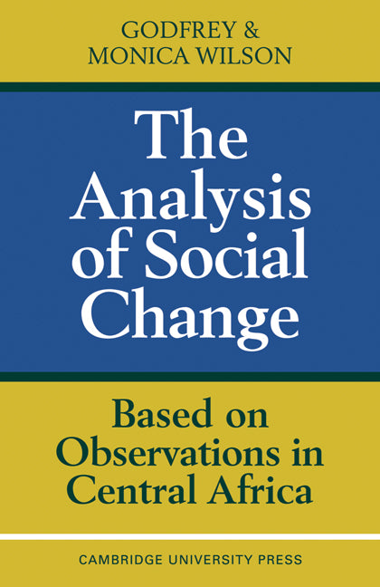 The Analysis of Social Change; Based on Observations in Central Africa (Paperback / softback) 9780521095549