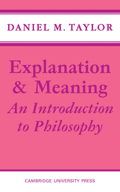 Explanation and Meaning; An Introduction to Philosophy (Paperback / softback) 9780521096171