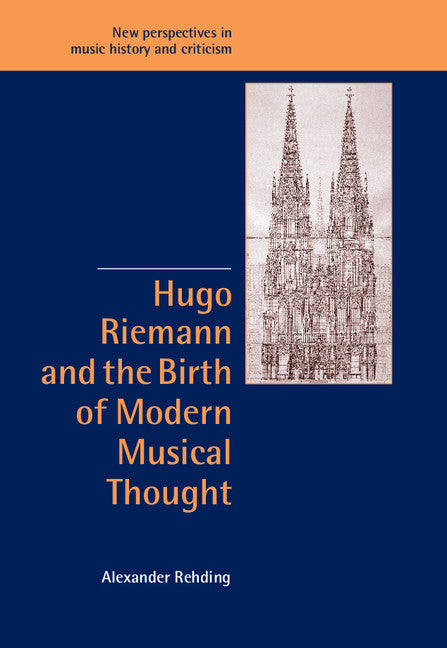 Hugo Riemann and the Birth of Modern Musical Thought (Paperback / softback) 9780521096362