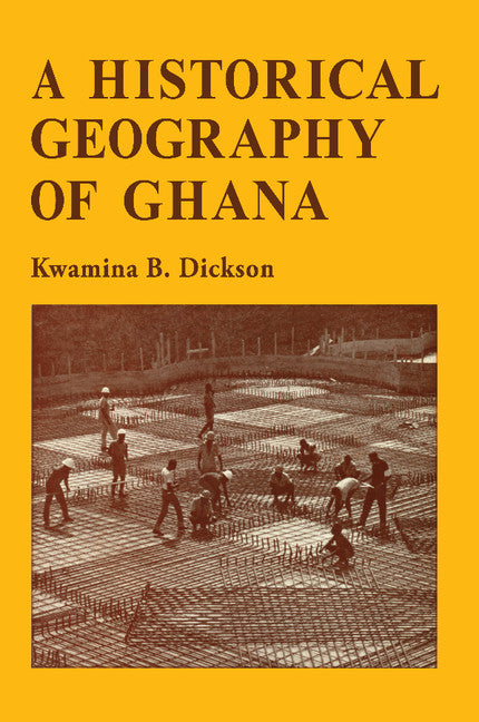 A Historical Geography of Ghana (Paperback / softback) 9780521096577