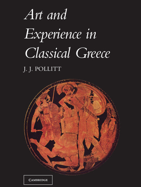 Art and Experience in Classical Greece (Paperback / softback) 9780521096621