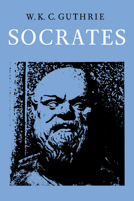 A History of Greek Philosophy: Volume 3, The Fifth Century Enlightenment, Part 2, Socrates (Paperback / softback) 9780521096676