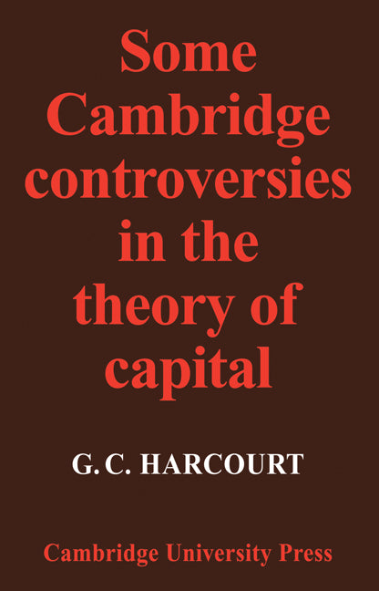 Some Cambridge Controversies in the Theory of Capital (Paperback / softback) 9780521096720
