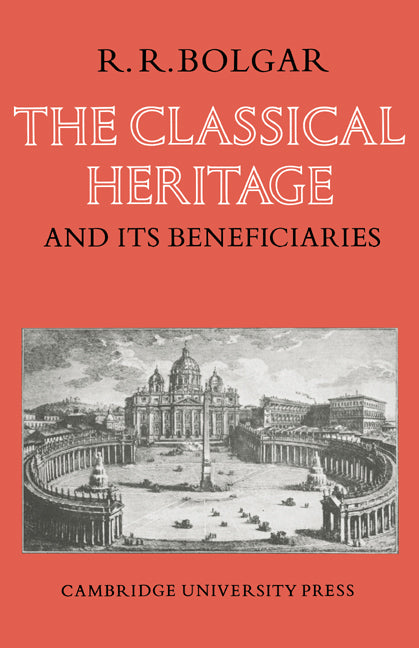 The Classical Heritage and its Beneficiaries (Paperback / softback) 9780521098120