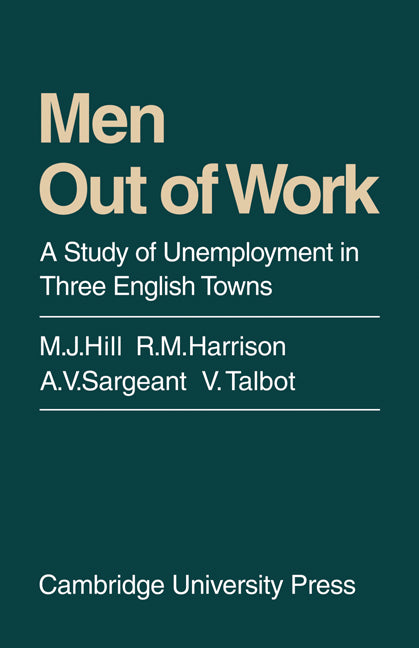 Men Out of Work; A Study of Unemployment in Three English Towns (Paperback / softback) 9780521098182