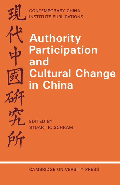 Authority Participation and Cultural Change in China; Essays by a European Study Group (Paperback / softback) 9780521098205