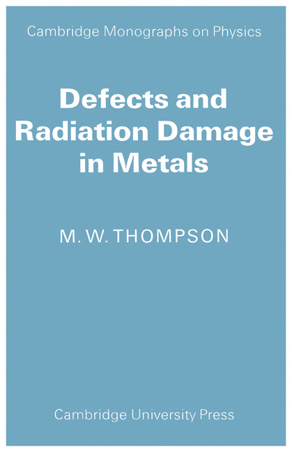 Defects and Radiation Damage in Metals (Paperback / softback) 9780521098656