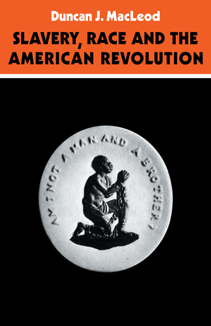 Slavery, Race and the American Revolution (Paperback / softback) 9780521098779