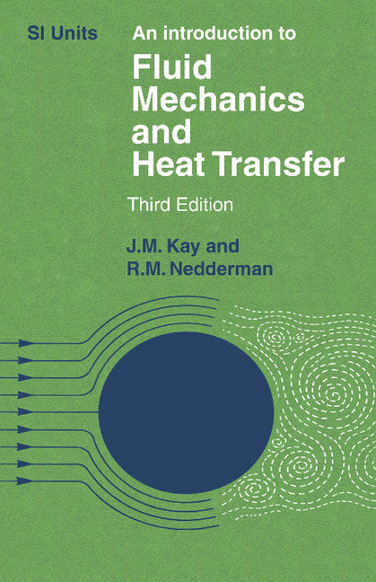 An Introduction to Fluid Mechanics and Heat Transfer; With Applications in Chemical and Mechanical Process Engineering (Paperback / softback) 9780521098809