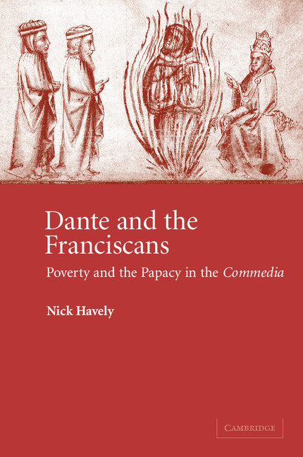Dante and the Franciscans; Poverty and the Papacy in the 'Commedia' (Paperback / softback) 9780521099042