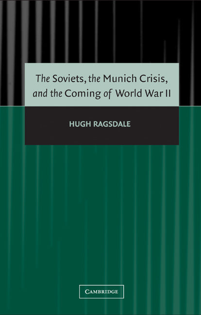 The Soviets, the Munich Crisis, and the Coming of World War II (Paperback / softback) 9780521099189