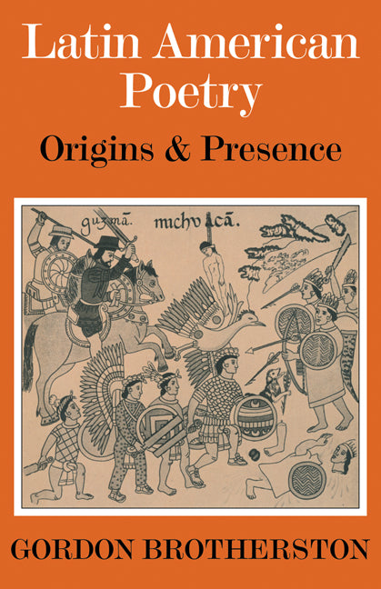 Latin American Poetry; Origins and Presence (Paperback / softback) 9780521099448