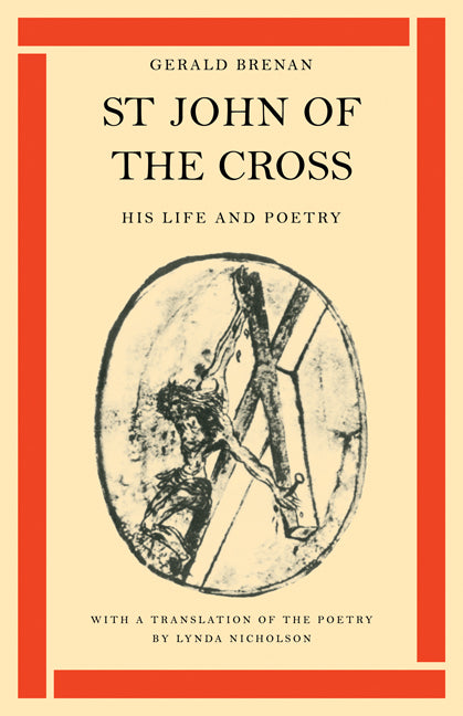 St John of the Cross: His Life and Poetry (Paperback / softback) 9780521099530