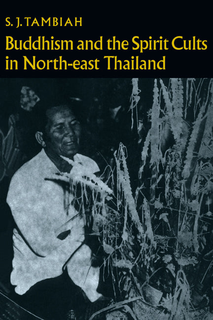 Buddhism and the Spirit Cults in North-East Thailand (Paperback / softback) 9780521099585