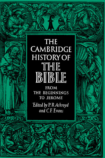 The Cambridge History of the Bible: Volume 1, From the Beginnings to Jerome (Paperback / softback) 9780521099738