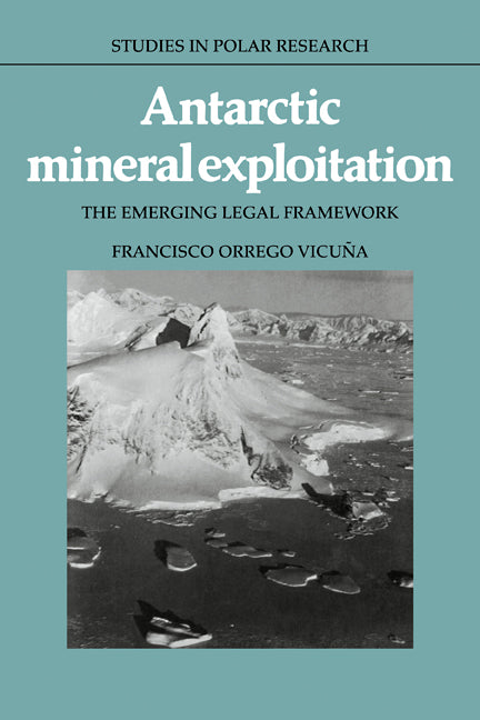 Antarctic Mineral Exploitation; The Emerging Legal Framework (Paperback / softback) 9780521100076