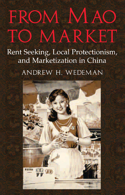 From Mao to Market; Rent Seeking, Local Protectionism, and Marketization in China (Paperback / softback) 9780521100151