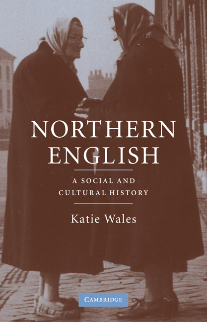 Northern English; A Social and Cultural History (Paperback / softback) 9780521100199