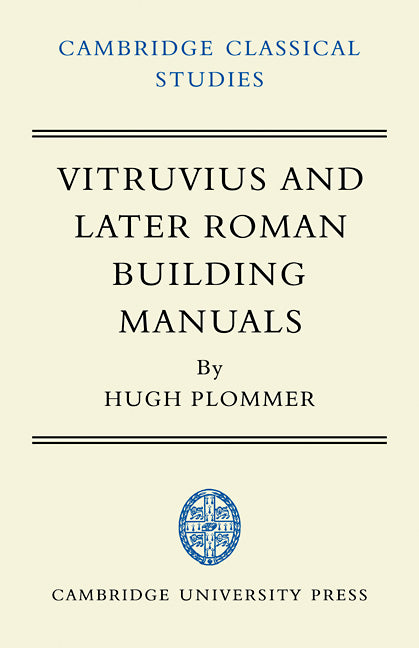 Vitruvius and Later Roman Building Manuals (Paperback / softback) 9780521100380