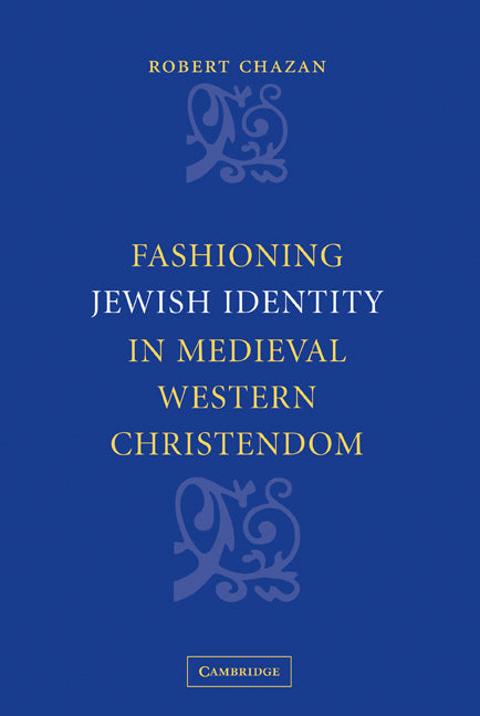 Fashioning Jewish Identity in Medieval Western Christendom (Paperback / softback) 9780521100564