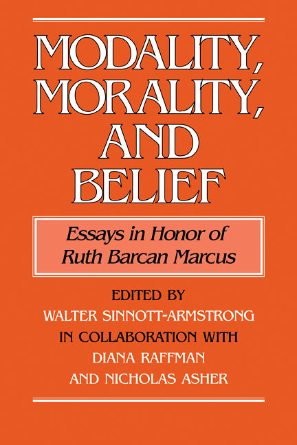Modality, Morality and Belief; Essays in Honor of Ruth Barcan Marcus (Paperback / softback) 9780521100571