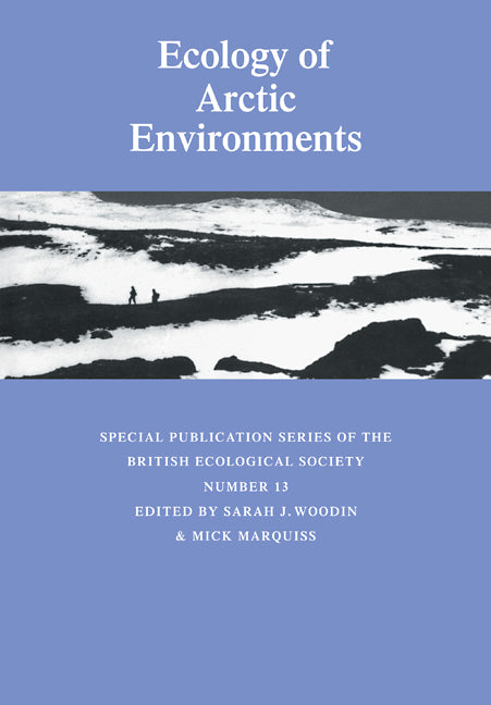 Ecology of Arctic Environments; 13th Special Symposium of the British Ecological Society (Paperback / softback) 9780521100649