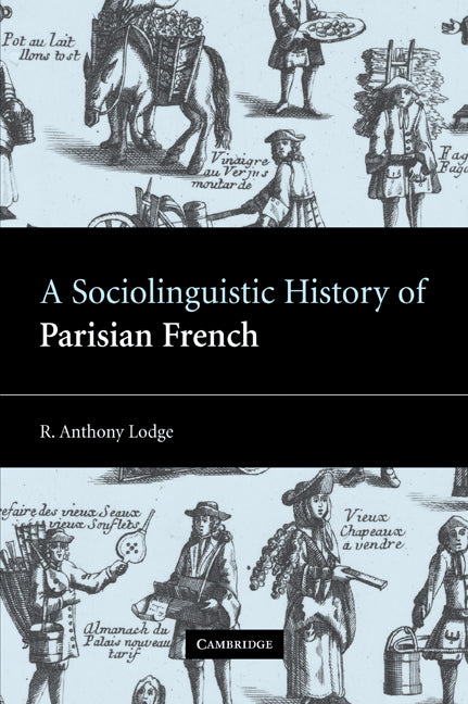 A Sociolinguistic History of Parisian French (Paperback / softback) 9780521100717