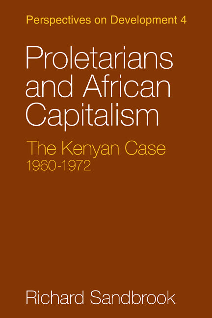 Proletarians and African Capitalism; The Kenya Case, 1960–1972 (Paperback / softback) 9780521100786