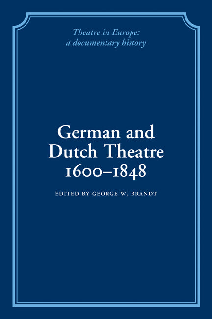 German and Dutch Theatre, 1600–1848 (Paperback / softback) 9780521100830