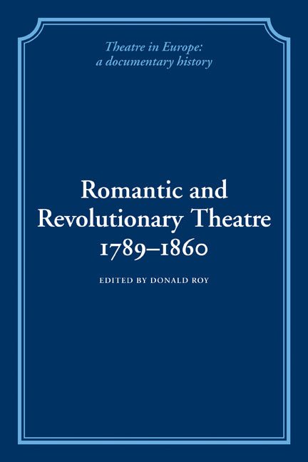 Romantic and Revolutionary Theatre, 1789–1860 (Paperback / softback) 9780521100854