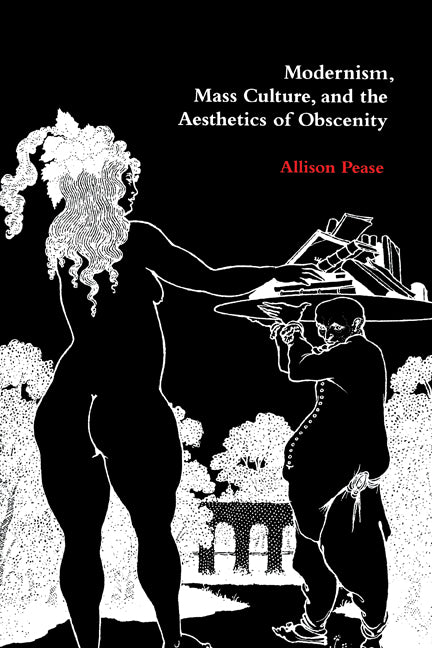 Modernism, Mass Culture, and the Aesthetics of Obscenity (Paperback / softback) 9780521100953