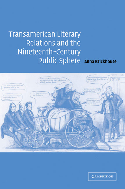Transamerican Literary Relations and the Nineteenth-Century Public Sphere (Paperback / softback) 9780521101011