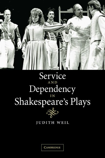 Service and Dependency in Shakespeare's Plays (Paperback / softback) 9780521101059