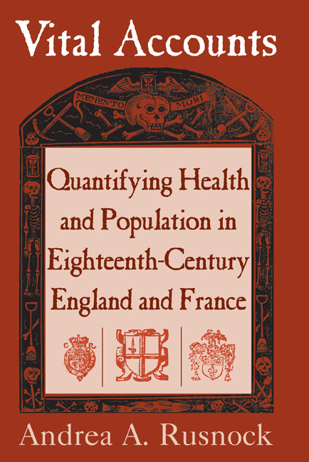 Vital Accounts; Quantifying Health and Population in Eighteenth-Century England and France (Paperback / softback) 9780521101233