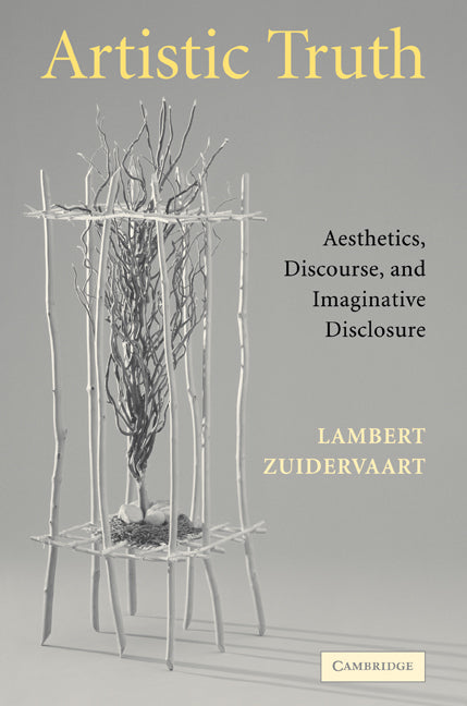 Artistic Truth; Aesthetics, Discourse, and Imaginative Disclosure (Paperback / softback) 9780521101240