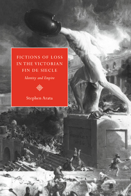 Fictions of Loss in the Victorian Fin de Siècle; Identity and Empire (Paperback / softback) 9780521101271