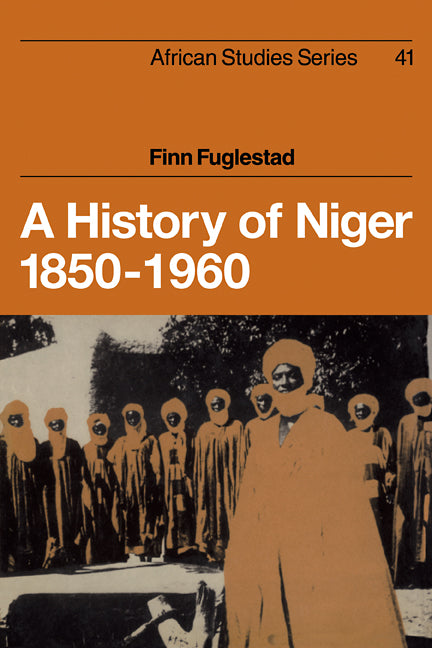 A History of Niger 1850–1960 (Paperback / softback) 9780521101394