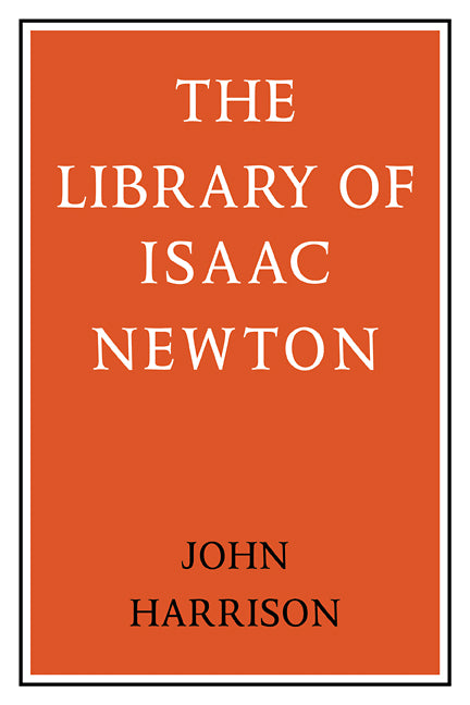 The Library of Isaac Newton (Paperback / softback) 9780521101455