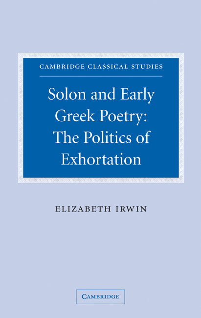 Solon and Early Greek Poetry; The Politics of Exhortation (Paperback / softback) 9780521101493
